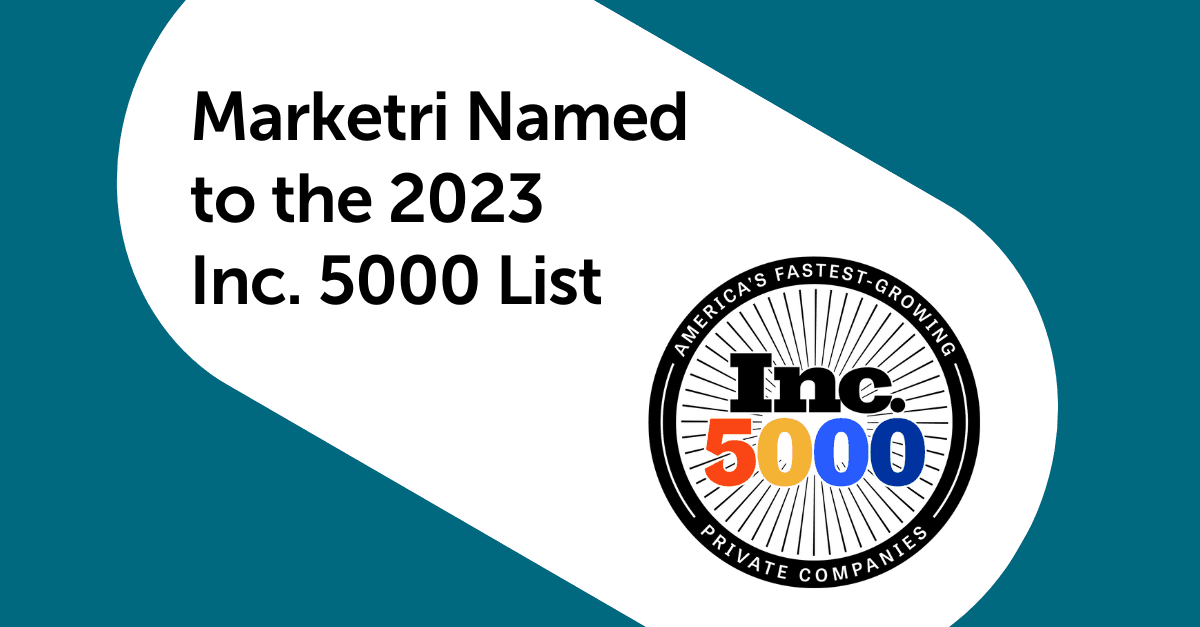 Marketri Named to the 2023 Inc. 5000 List of America’s Fastest-Growing Private Companies